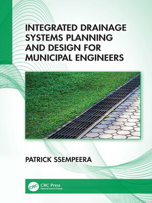 cover image of Integrated Drainage Systems Planning and Design for Municipal Engineers